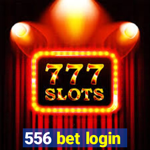 556 bet login